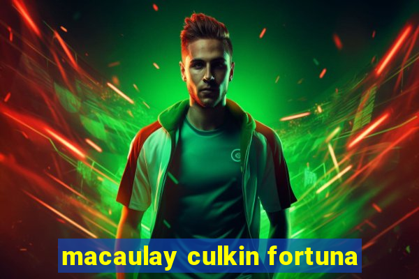 macaulay culkin fortuna